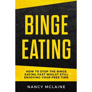 Binge Eating: How to stop binge eating fast whilst still enjoying your free time