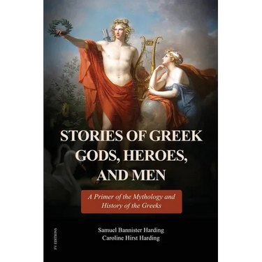 Stories of Greek Gods, Heroes, and Men: A Primer of the Mythology and History of the Greeks (Illustrated in color - Easy to Read Layout)
