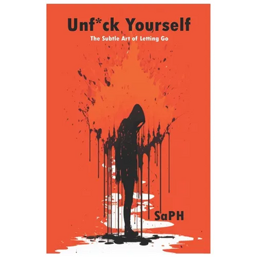 Unf*ck Yourself: The Subtle Art of Letting Go