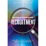 Revolutionizing Recruitment: How Recruitment Research Is Reshaping the Industry