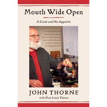 Mouth Wide Open: A Cook and His Appetite