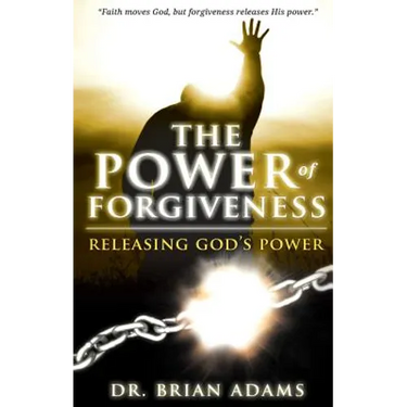 The Power of Forgiveness: Releasing God's Power