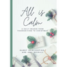 All Is Calm: A Daily Reader From Thanksgiving to Christmas