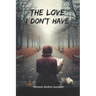 The Love I Don't Have
