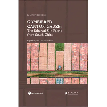 Gambiered Canton Gauze: Ethereal Silk Fabric from South China