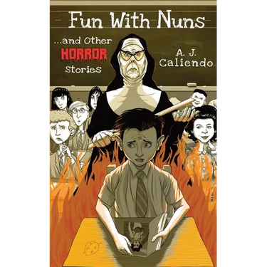 Fun With Nuns...and Other Horror Stories