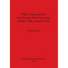 Villas, Farms and the Late Roman Rural Economy (third to fifth centuries AD)