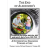 The End of Alzheimer's?: A Differential Diagnosis Toward a Cure.