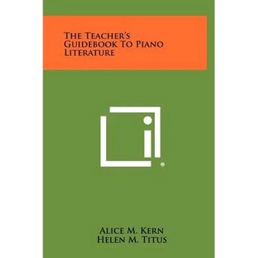 The Teacher's Guidebook to Piano Literature