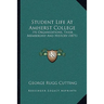 Student Life At Amherst College: Its Organizations, Their Membership And History (1871)
