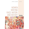 Women Writing Race, Nation, and History: N/Native