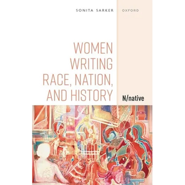 Women Writing Race, Nation, and History: N/Native