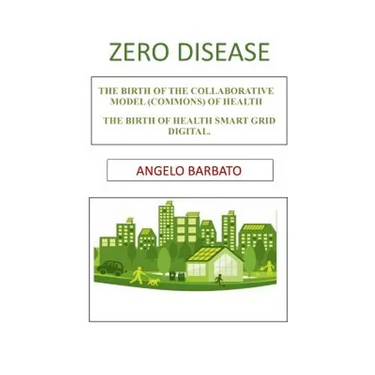 Zero disease: The birth of the collaborative model (Commons) of health. The birth of Health Smart Grid Digital.
