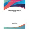 Lectures on the Physical Forces