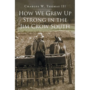 How We Grew Up Strong in the Jim Crow South