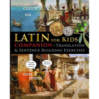 Latin for Kids - Companion: Translation and sentence building exercises