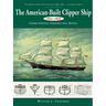 American-Built Clipper Ship, 1850-1856: Characteristics, Construction, and Details