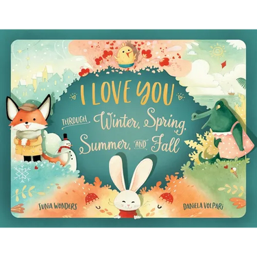 I Love You Through Winter, Spring, Summer, and Fall