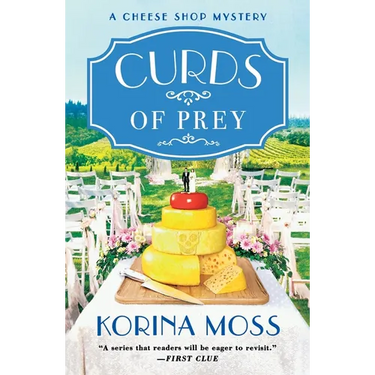 Curds of Prey: A Cheese Shop Mystery