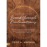 40 Breakthrough Declarations: Powerful Prayers to Heal Past Hurts, Make Future Provision, and Invite Jesus Into Your Timeline