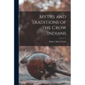 Myths and Traditions of the Crow Indians