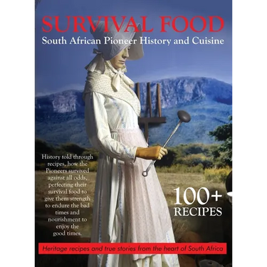 Survival Food: South African Pioneer Cuisine: South African Pioneer Cuisine