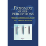 Prisoners of Our Perceptions: Medical Hypnoanalysis in Action