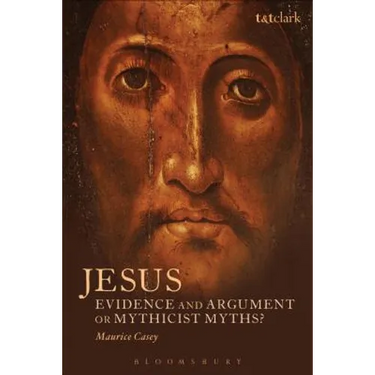 Jesus: Evidence and Argument or Mythicist Myths?