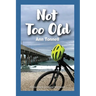 Not Too Old