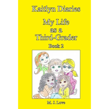 Kaitlyn Diaries My Life as a Third-Grader: Book 2