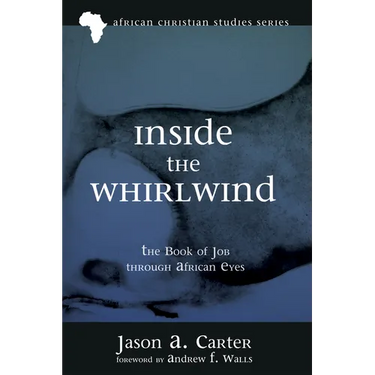 Inside the Whirlwind: The Book of Job Through African Eyes