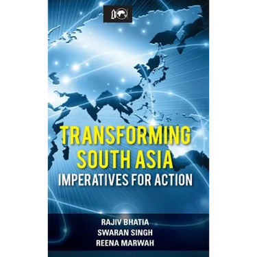 Transforming South Asia: Imperatives for Action