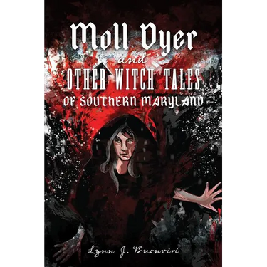 Moll Dyer and Other Witch Tales of Southern Maryland