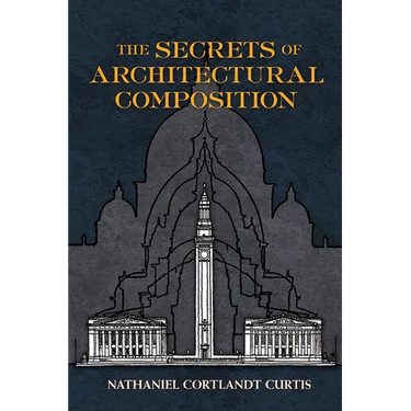 The Secrets of Architectural Composition