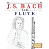 J. S. Bach for Flute: 10 Easy Themes for Flute Beginner Book