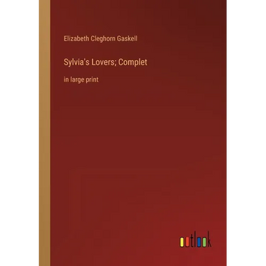 Sylvia's Lovers; Complet: in large print