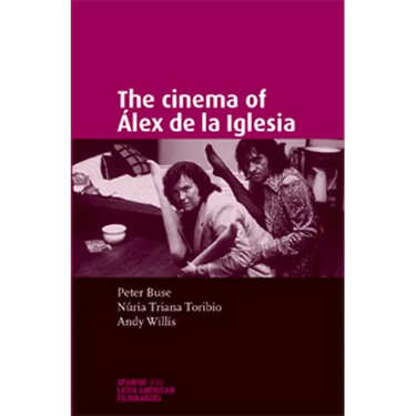 The Cinema of Álex de la Iglesia