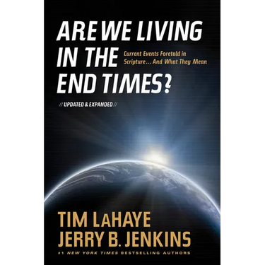 Are We Living in the End Times?: Curretn Events Foretold in Scripture... and What They Mean