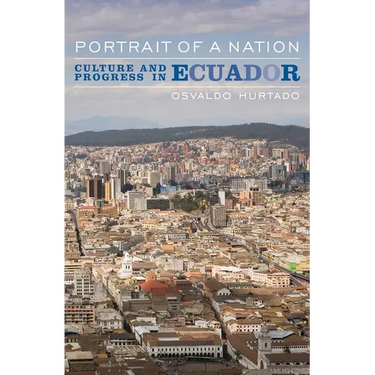 Portrait of a Nation: Culture and Progress in Ecuador