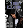 A Thug's Redemption 2: Jamal's Return