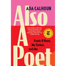 Also a Poet: Frank O'Hara, My Father, and Me