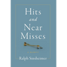 Hits and Near Misses: a memoir