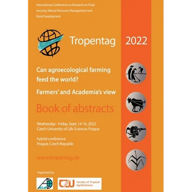 Tropentag 2022 - International Research on Food Security, Natural Resource Management and Rural Development: Can agroecological farming feed the world