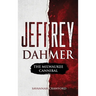 Jeffrey Dahmer: The Milwaukee Cannibal