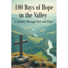 100 Days of Hope in the Valley: A Journey Through Pain and Peace