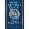 The Fifth New York Cavalry in the Civil War