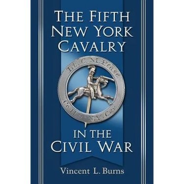 The Fifth New York Cavalry in the Civil War