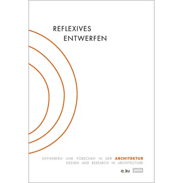 Reflexive Design: Design and Research in Architecture