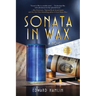 Sonata in Wax