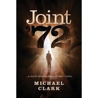 Joint '72: ...a novel about coming of age-twice